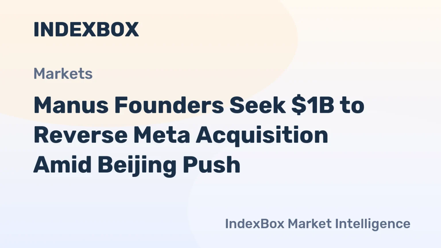 Manus Meta acquisition reversal — founders seek $1B to undo the deal